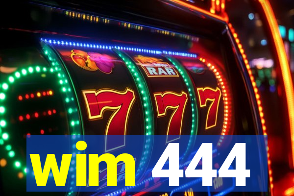 wim 444